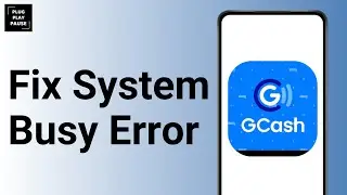 How To Fix GCash App Our System Is Currently Busy ?