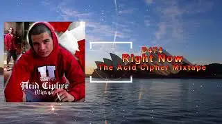 D474 - Right Now (Remastered) - The Acid Cipher Mixtape