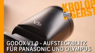 Der beste Aufsteckblitz f&uuml;r Panasonic und Olympus - Godox V1 O 📷 Krolop&Gerst
