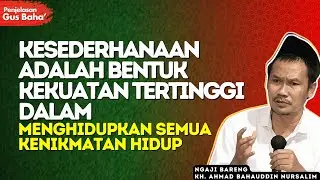 Ketenangaan Batin Dicapai Saat Kita Menerima Hal-Hal Yang Tidak Bisa Kita Ubah - Penjelasan Gus Baha