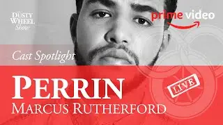 Becoming Perrin Aybara: Marcus Rutherford - A LIVE Wheel of Time Cast Spotlight