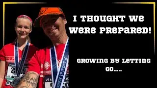 Trail and ULTRA Running - Growing by Letting Go. [I thought we were prepared]