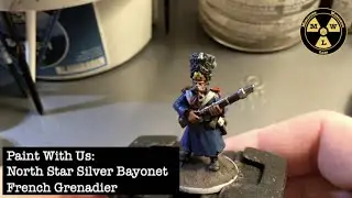 Paint With Us: Silver Bayonet French Grenadier