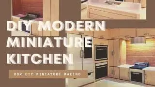 DIY Modern Miniature Kitchen | RDR DIY MINIATURE MAKING