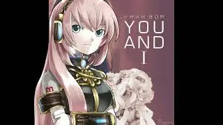 巡音ルカ V2 sings You and I - Park Bom (SHORT COVER)