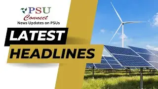 Latest News by PSU Connect Media |PSU News|Ministry News|Bank News|PSU Performances|PSU Awards