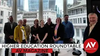 AV Magazine I Higher Education Roundtable