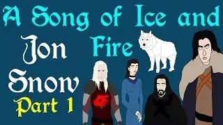 ASOIAF: Jon Snow (Part 1 of 3 - Spoilers!)