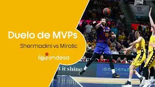 SHERMADINI y MIROTIC protagonizan un duelo de MVPs | Liga Endesa 2019-20