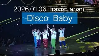 Disco Baby / Travis Japan 【2026.01.06夜 撮影可能曲】