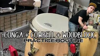 Conga + Cowbell + Woodblock: PRACTICE ROUTINE