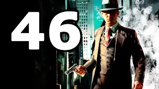 La Noire Walkthrough Part 46 - No Commentary Playthrough (PC)