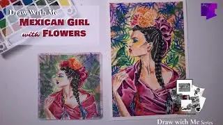 Paint with Me: a Mexican Girl with Flowers using watercolors #paintwithme #watercolors #mexicanart
