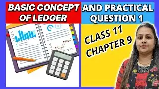 Basic Concept of Ledger With Practical |  Question 1 | Accounts | Class 11 | Chapter 9