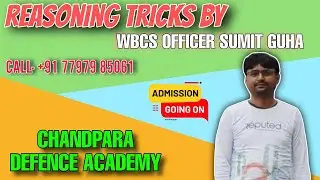 Reasoning Class By WBCS Officer 🔥 Chandpara Defence Academy! Contact - +91 77979 85061 For Admission