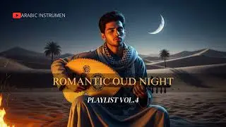 Love Story in Arabic | Romantic Oud Nights | Arabic Instrumental Playlist Vol. 4