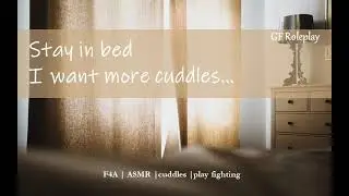 Waking up your sleepy girlfriend [F4A][ASMR][Cuddles][Play Fighting]