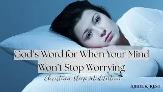 When Your Mind Won&rsquo;t Slow Down - A Christian Sleep Meditation for Overthinking