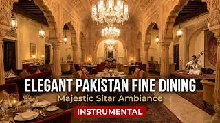 Elegant Pakistani Dining Restaurant Music | 10 Hours Majestic Sitar & Jal Tarang Luxury Songs