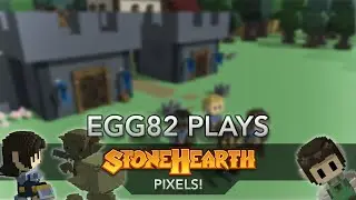 Pixels! CUTE FOXES! Stonehearth - Early Access (Pt. 1?)