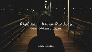 RapSouL - Malam Panjang ft Afandi & Rizki (Official Lyric Video)