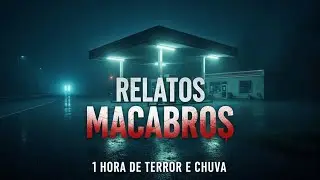 1 hora de Relatos MACABROS ao som de chuva