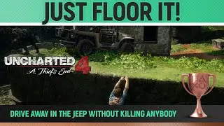 Uncharted 4: A Thief's End - Just Floor It! 🏆 - Trophy Guide (Chapter 17)