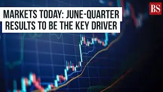 MARKETS TODAY: June-quarter results to be the key driver