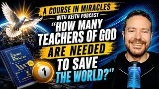 How Many Teachers of God Are Needed to Save the World?