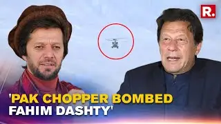 'Pakistani Chopper Bombed Northern Alliance Spokesperson Fahim Dashty In Panjshir': NRF