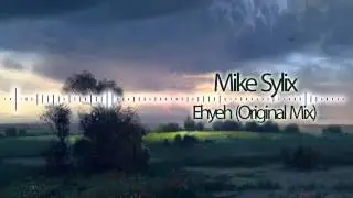 Mike Sylix - Ehyeh (Original Mix)