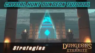 КАК: Обучающее видео по подземельям &laquo;Охота за кристаллами&raquo; в Dungeons of Eternity
