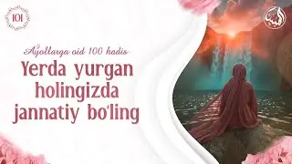 🔴 YAKUNIY DARS: 101-dars | Yerda yurgan holingizda jannatiy bo'ling | Ustoz Abdulloh Usmon
