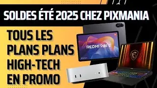 Soldes d'&eacute;t&eacute; 2025 Pixmania les bons plans RTX50, RX 9000, smartphones + codes promos