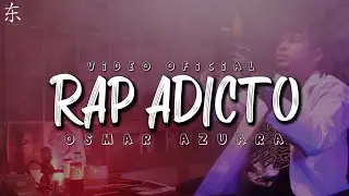 Osmar Azuara - Rap Adicto 💉 (V&iacute;deo Oficial)