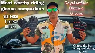 Viaterra Tundra gloves vs Royal enfield blizzard gloves | comparison video