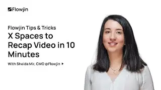 How to create recaps for your Twitter(X) Spaces in 10 minutes - Flowjin tutorial