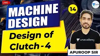 Design of Clutch - 4 | Machine Design | Lec 14 | GATE ME 2021 Crash Course | Apuroop Sir