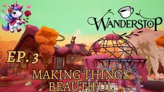 ✨Making new things beautiful ✨Wanderstop Ep. 3 ✨ Livestream