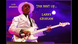 Joe Vs. The Bass Presents  The Best of Larry Graham