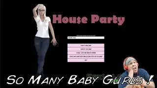 So Many Baby Gurls ! HOUSE PARTY Reaction !