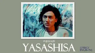 YASASHISA Lyrics - Fujii Kaze  [ Eng/Rom ]   // Kindness