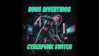 Los Bugs M&aacute;s Graciosos de Cyberpunk en Nintendo Switch | Fallos Divertidos y Glitches