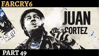 Far Cry 6 Part 49 - Intervention [Operation]  | Gameplay Walkthrough |