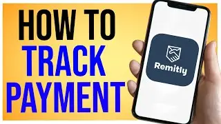 How We Can TRACK Remitly Payment (Quick Guide)