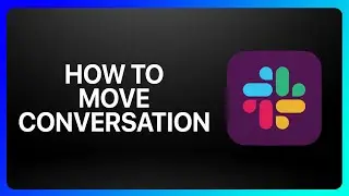 How To Move Conversation In Slack tutorial