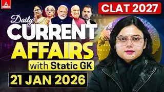 21 January 2026 Current Affairs | CLAT 2027 CA | Daily Current Affairs With Static GK