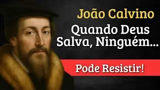 O Mist&eacute;rio da Gra&ccedil;a Irresist&iacute;vel Revelado &ndash; Jo&atilde;o Calvino
