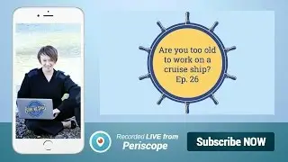 Are you too old to work on a cruise ship? Ep. 26