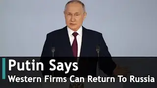 Putin Says Western Firms Can Return To Russia | DRM News Global | AC1S